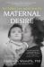 Maternal Desire : On Children, Love, and the Inner Life