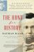 The Hunt for History : On the Trail of the World's Lost Treasures--From the Letters of Lincoln, Churchill, and Einstein to the Secret Recordings Onboard JFK's Air Force One