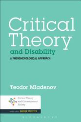 Critical Theory and Disability : A Phenomenological Approach