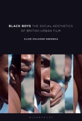 Black Boys : The Social Aesthetics of British Urban Film