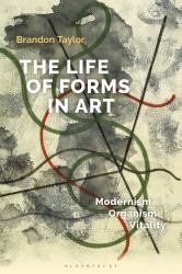 The Life of Forms in Art : Modernism, Organism, Vitality