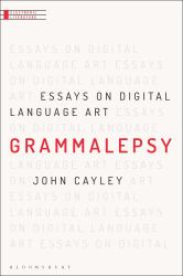 Grammalepsy : Essays on Digital Language Art