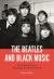 The Beatles and Black Music : Post-Colonial Theory, Musicology and Remix Culture