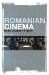 Romanian Cinema : Thinking Outside the Screen