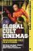 Global Cult Cinemas : Decolonising Cult Film Studies