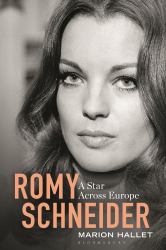 Romy Schneider : A Star Across Europe