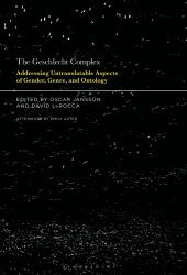 The Geschlecht Complex : Addressing Untranslatable Aspects of Gender, Genre, and Ontology