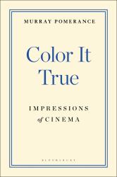 Color It True : Impressions of Cinema