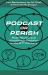 Podcast or Perish : Peer Review and Knowledge Creation for the 21st Century