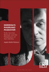 Derrida's Marrano Passover : Exile, Survival, Betrayal, and the Metaphysics of Non-Identity