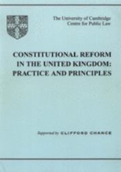 Constitutional Reform in the United Kingdom : Principles and Practice