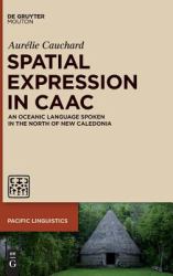 Spatial Expression in Caac : An Oceanic Language Spoken in the North of New Caledonia