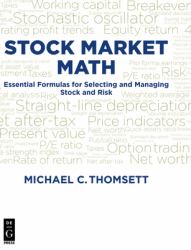 Stock Market Math : Essential Formulas for Selecting and Managing Stock and Risk