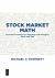 Stock Market Math : Essential Formulas for Selecting and Managing Stock and Risk