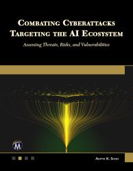 Combating Cyberattacks Targeting the AI Ecosystem : Assessing Threats, Risks, and Vulnerabilities