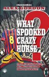 What Spooked Crazy Horse?