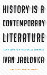 History Is a Contemporary Literature : Manifesto for the Social Sciences