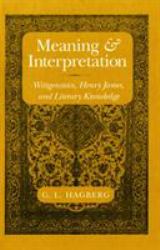 Meaning and Interpretation : Wittgenstein, Henry James, and Literary Knowledge