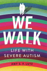 We Walk : Life with Severe Autism