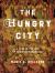 The Hungry City : A Year in the Life of Medieval Barcelona