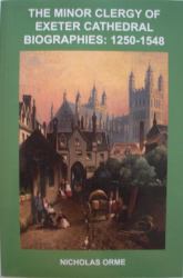 The Minor Clergy of Exeter Cathedral : Biographies, 1250-1548