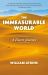 The Immeasurable World : A Desert Journey