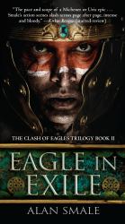 Eagle in Exile : The Clash of Eagles Trilogy Book II