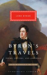 Byron's Travels : Poems, Letters, and Journals