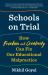 Schools on Trial : How Freedom and Creativity Can Fix Our Educational Malpractice