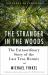 The Stranger in the Woods : The Extraordinary Story of the Last True Hermit