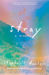 Stray : A Memoir