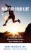 Run for Your Life : How to Run, Walk, and Move Without Pain or Injury and Achieve a Sense of Well-Being and Joy