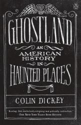 Ghostland : An American History in Haunted Places