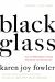 Black Glass : Short Fictions