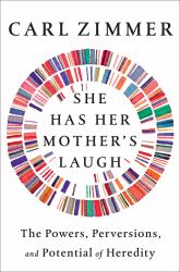 She Has Her Mother's Laugh : The Powers, Perversions, and Potential of Heredity