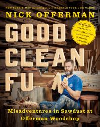 Good Clean Fun : Misadventures in Sawdust at Offerman Woodshop