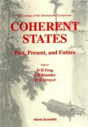 Coherent States - Past, Present and Future : Proceedings of the International Symposium