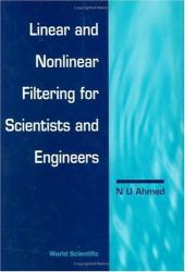 Linear and Nonlinear Filtering for Engineers and Scientists