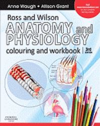 Ross and Wilson Anatomy and Physiology Colouring and Workbook