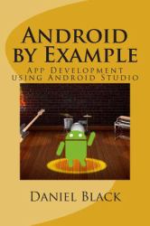 Android by Example : App Development Using Android Studio