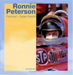 Ronnie Peterson : Formula 1 -Super Swede