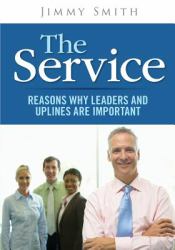 The Service : Reasons Why Leaders and Uplines Are Important