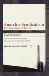 Anarcho-Syndicalism: Theory and Practice