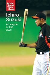 Ichiro Suzuki : A League of His Own