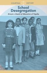 School Desegregation : Brown V. Board of Education of Topeka