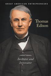 Thomas Edison : Inventor and Innovator