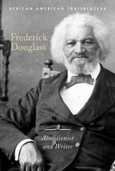 Frederick Douglass : Abolitionist and Writer