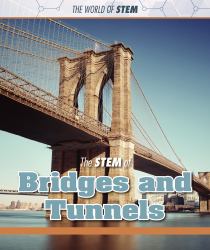 The STEM of Bridges and Tunnels