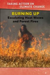 Burning Up : Escalating Heat Waves and Forest Fires