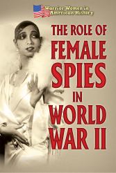 The Role of Female Spies in World War II